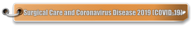Surgical Care and Coronavirus Disease 2019 (COVID-19)