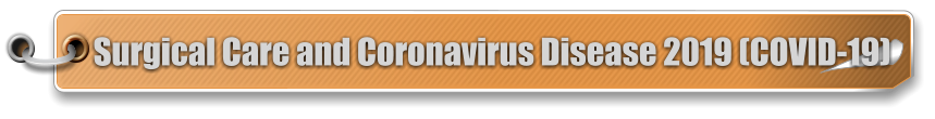 Surgical Care and Coronavirus Disease 2019 (COVID-19)